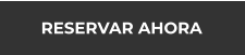 RESERVAR AHORA