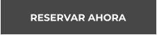 RESERVAR AHORA